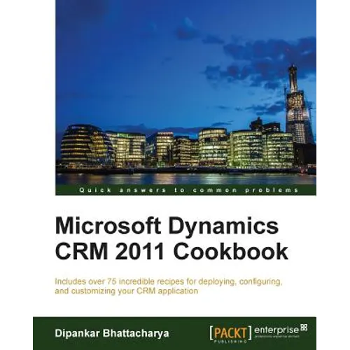 Microsoft Dynamics Crm 2011 Cookbook - Paperback