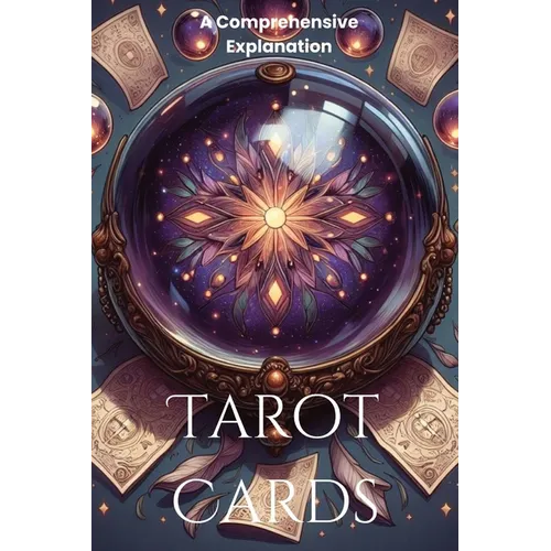 Tarot Cards: A Comprehensive Explanation - Paperback