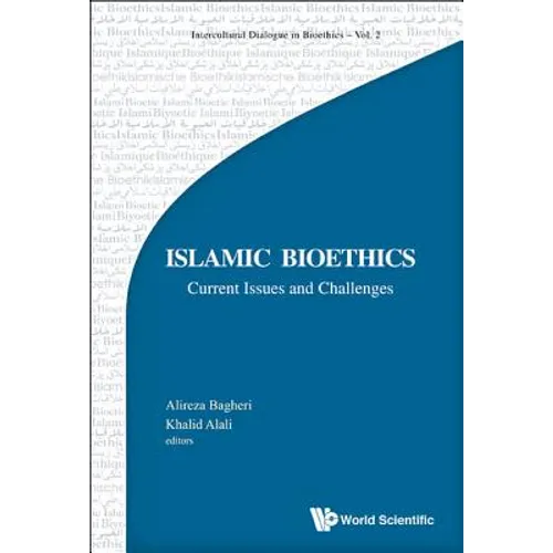 Islamic Bioethics: Current Issues and Challenges - Hardcover