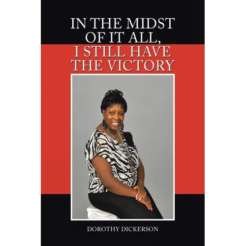 In the Midst of It All, I Still Have the Victory - Paperback