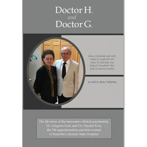 Doctor H. and Doctor G.: How a husband-and-wife team of psychiatrists came to Colorado and helped transform the field of mental health - Hardcover