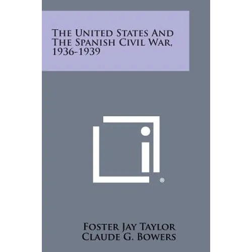 The United States and the Spanish Civil War, 1936-1939 - Paperback