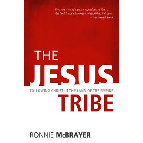 The Jesus Tribe: Following Christ in the Land of the Empire - Paperback