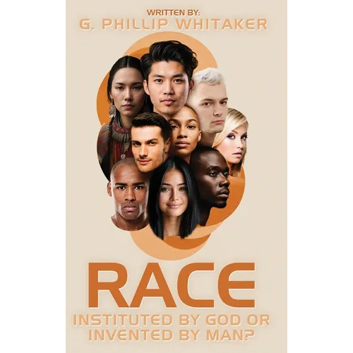 Race: Instituted by God or Invented by Man? - Hardcover