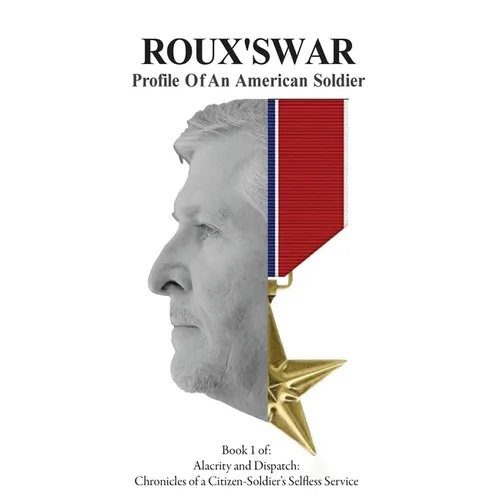 Roux's War: Profile Of An American Soldier - Hardcover