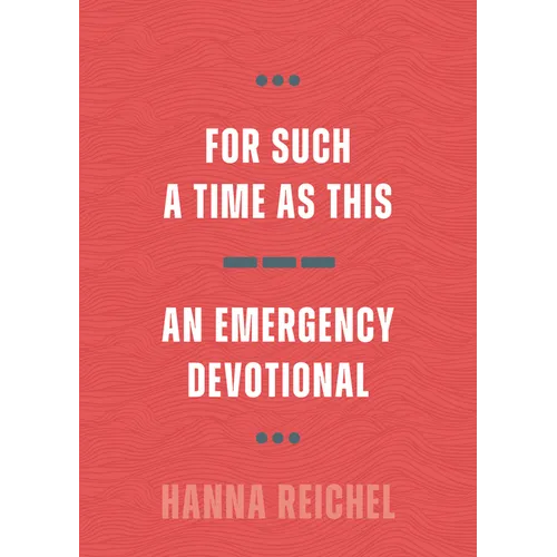 For Such a Time as This: An Emergency Devotional