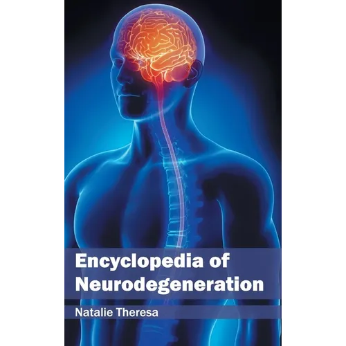 Encyclopedia of Neurodegeneration - Hardcover