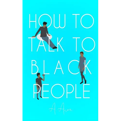How To Talk To Black People - Paperback