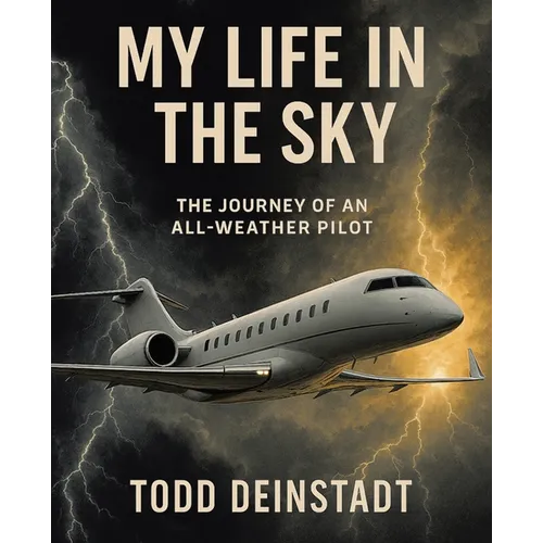 My Life in the Sky: The Journey of an All-Weather Pilot - Paperback