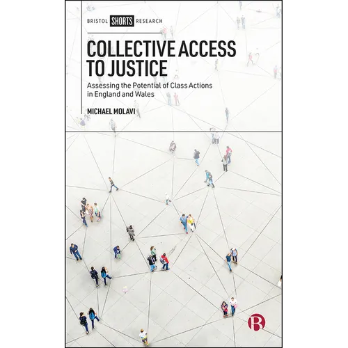 Collective Access to Justice: Assessing the Potential of Class Actions in England and Wales - Hardcover