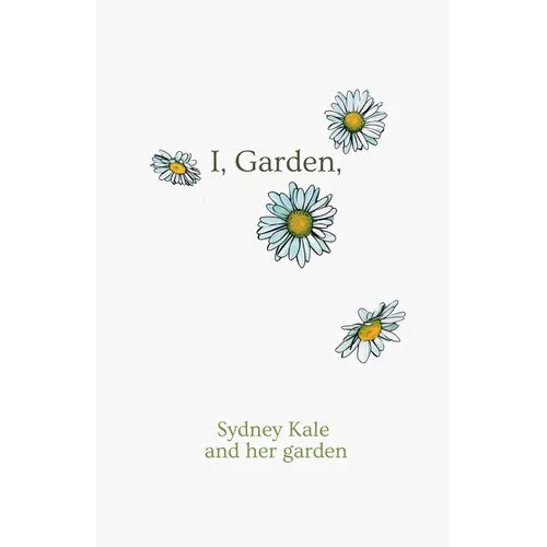 I, Garden, // Garden as Palimpsest - Paperback