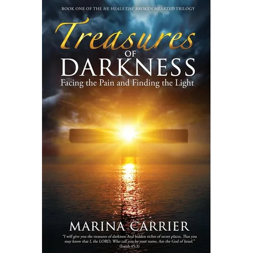 Treasures of Darkness: Facing the Pain and Finding the Light - Paperback