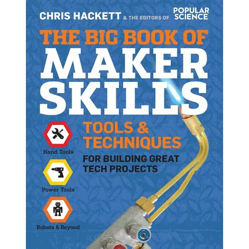 The Big Book of Maker Skills: Tools & Techniques for Building Great Tech Projects - Paperback