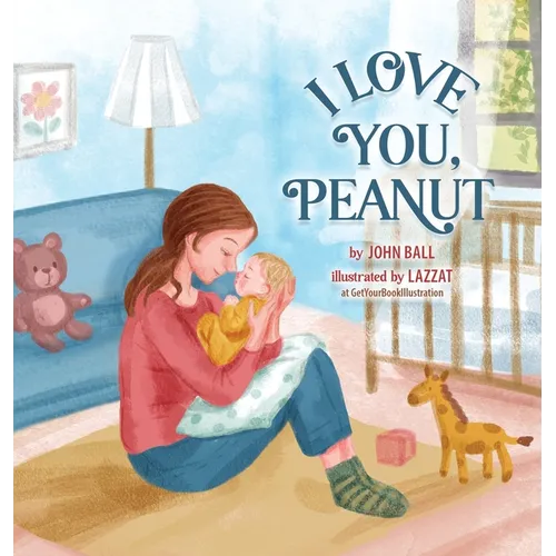 I Love You, Peanut - Hardcover