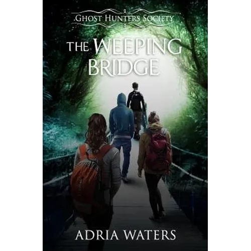 The Weeping Bridge: Ghost Hunters Society Book One - Paperback