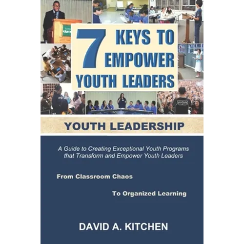 Youth Leadership: 7 Keys To Empower Youth Leaders - Paperback
