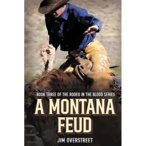 A Montana Feud: Book Three of The Rodeo in the Blood Series - Paperback