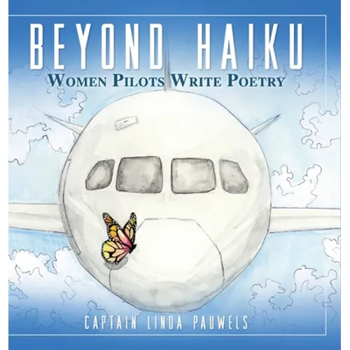 Beyond Haiku: Women Pilots Write Poetry - Hardcover