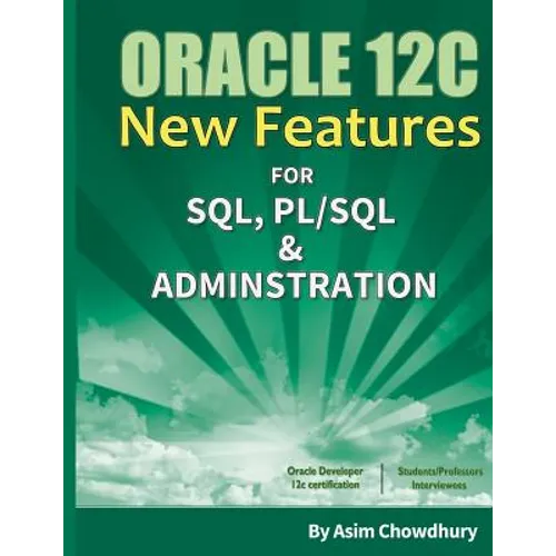 Oracle 12C New Features: SQL, PL/SQL & Administration - Paperback
