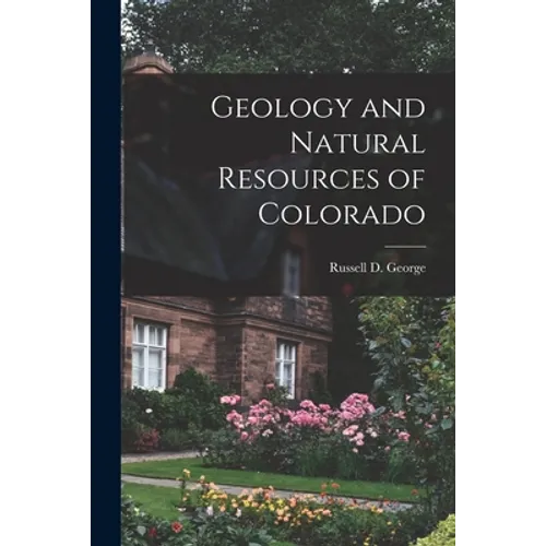 Geology and Natural Resources of Colorado - Paperback