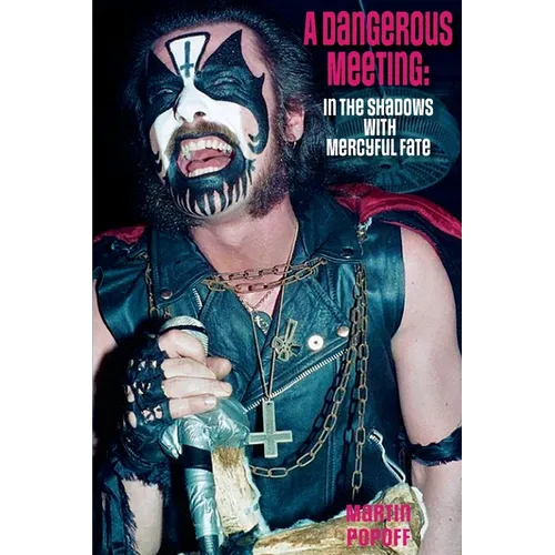 A Dangerous Meeting: In the Shadows with Mercyful Fate - Paperback