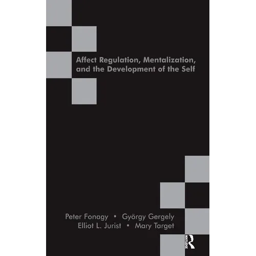 Affect Regulation, Mentalization and the Development of the Self - Paperback