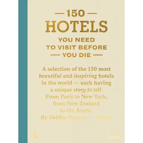 150 Hotels You Need to Visit Before You Die
