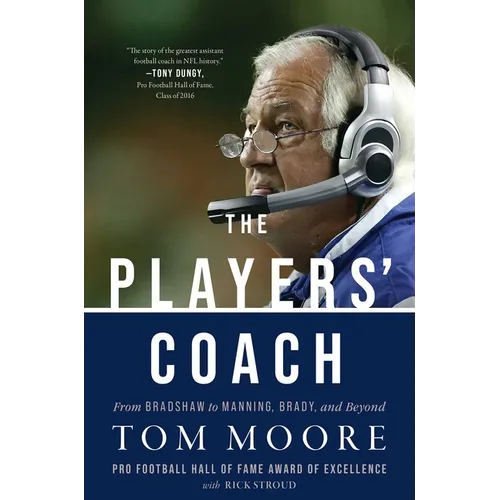 The Players' Coach: From Bradshaw to Manning, Brady, and Beyond - Hardcover