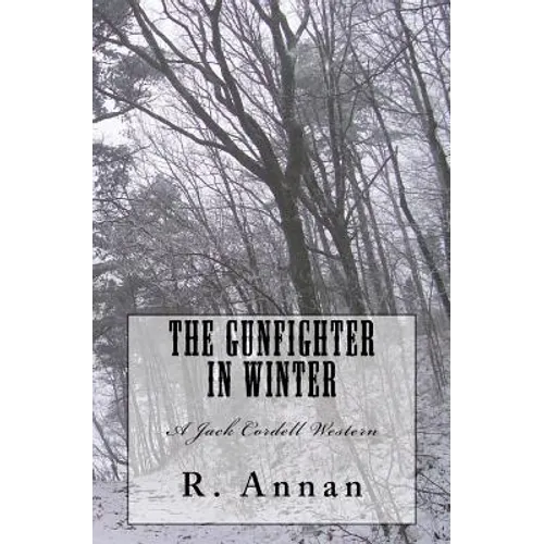 The Gunfighter in Winter: A Jack Cordell Western - Paperback