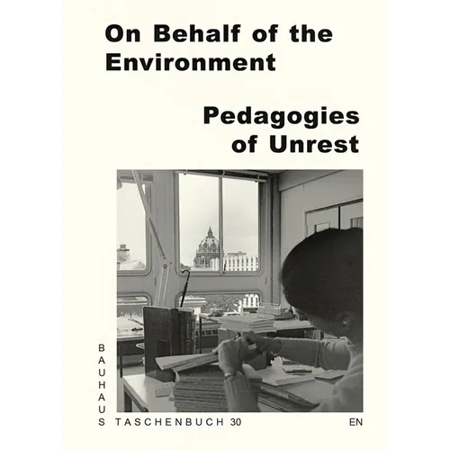 On Behalf of the Environment: Pedagogies of Unrest: Bauhaus Lab - Paperback