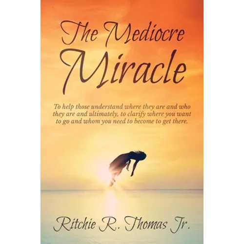 The Mediocre Miracle - Paperback