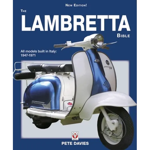 The Lambretta Bible: Covers All Lambretta Models Built in Italy: 1947-1971 (New Edition) - Paperback