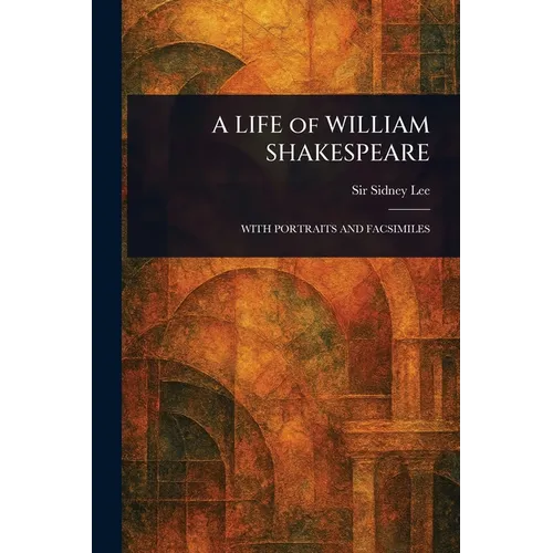 A LIFE of WILLIAM SHAKESPEARE