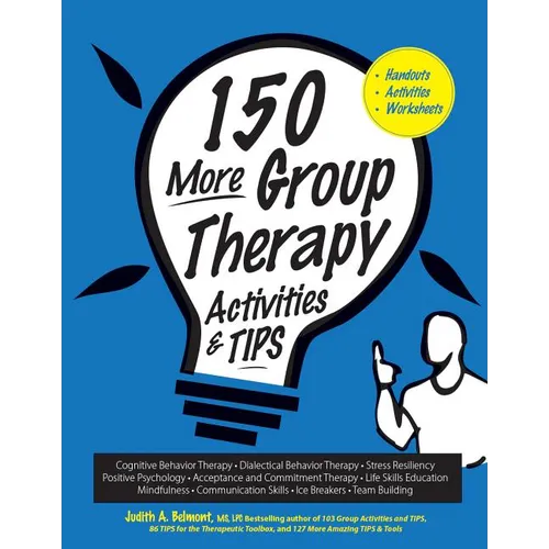 150 More Group Therapy Activities & Tips - Spiral