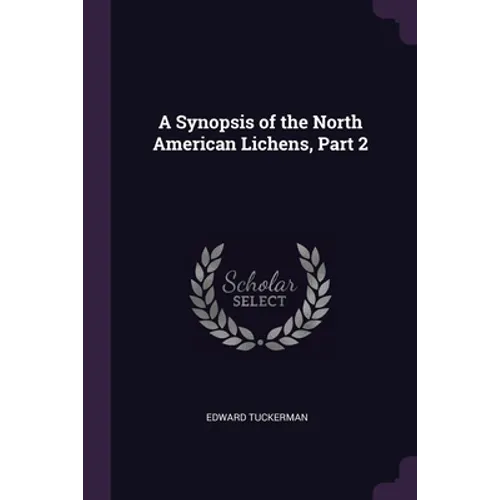 A Synopsis of the North American Lichens, Part 2 - Paperback