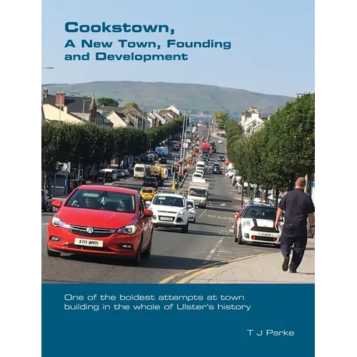 Cookstown, A New Town: Founding and Development - Paperback