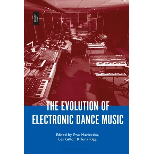 The Evolution of Electronic Dance Music - Paperback