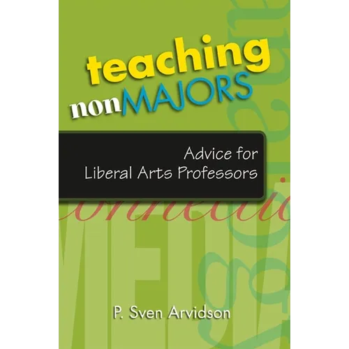 Teaching Nonmajors: Advice for Liberal Arts Professors - Paperback