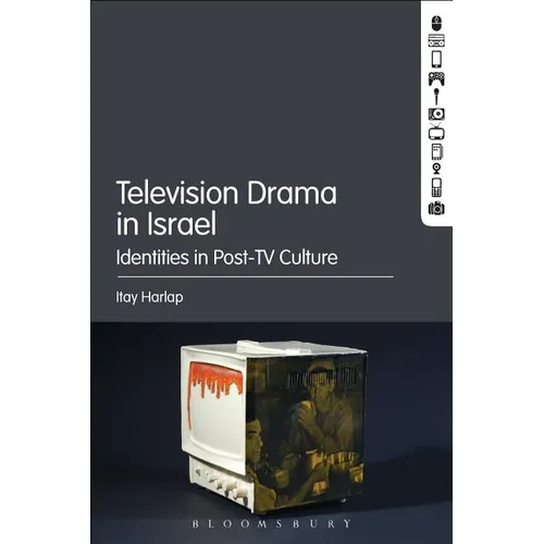Television Drama in Israel: Identities in Post-TV Culture - Paperback