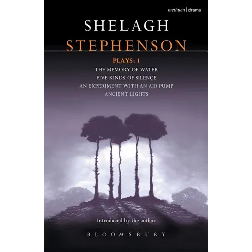 Stephenson Plays: 1: A Memory of Water; Five Kinds of Silence; An Experiment with an Air Pump; Ancient Lights - Paperback