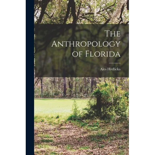 The Anthropology of Florida - Paperback
