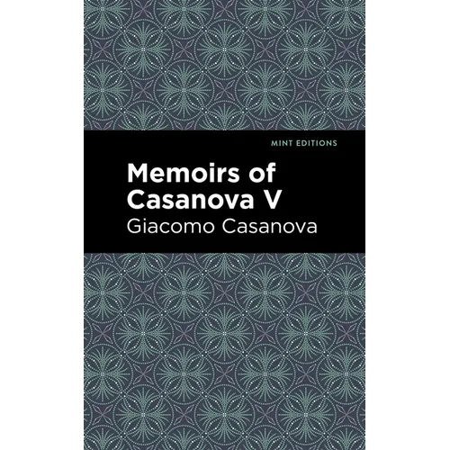 Memoirs of Casanova Volume V - Paperback