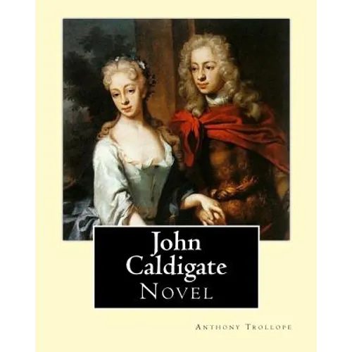 John Caldigate. By: Anthony Trollope: Novel - Paperback