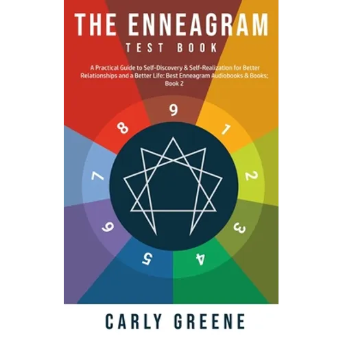 The Enneagram Test Book: A Practical Guide to Self-Discovery & Self-Realization for Better Relationships and a Better Life - Paperback