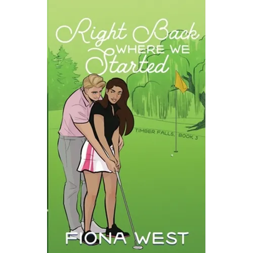 Right Back Where We Started: A Small Town Romance - Paperback