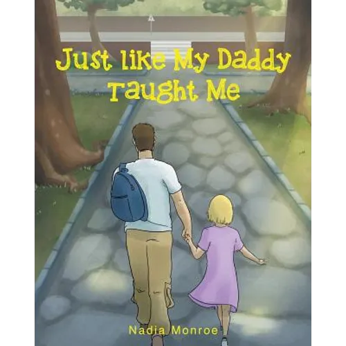 Just Like My Daddy Taught Me - Paperback
