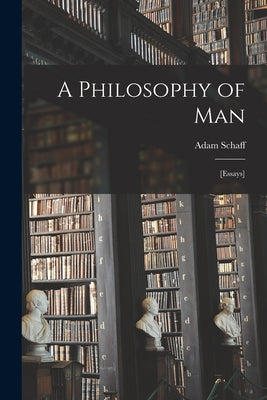 A Philosophy of Man: [essays] - Paperback