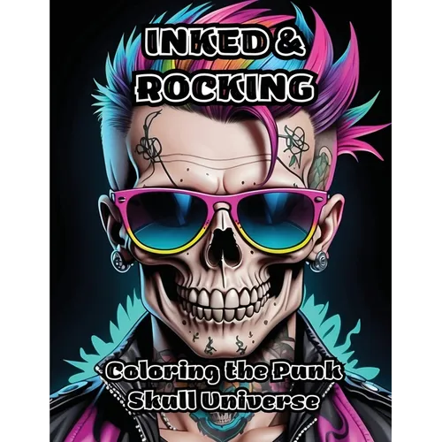 Inked & Rocking: Coloring the Punk Skull Universe - Paperback