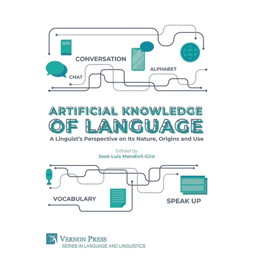 Artificial Knowledge of Language: A Linguist's Perspective on Its Nature, Origins and Use - Hardcover