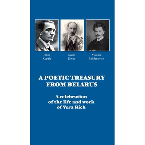 A Poetic Treasury from Belarus: A celebration of the life and work of Vera Rich - Hardcover